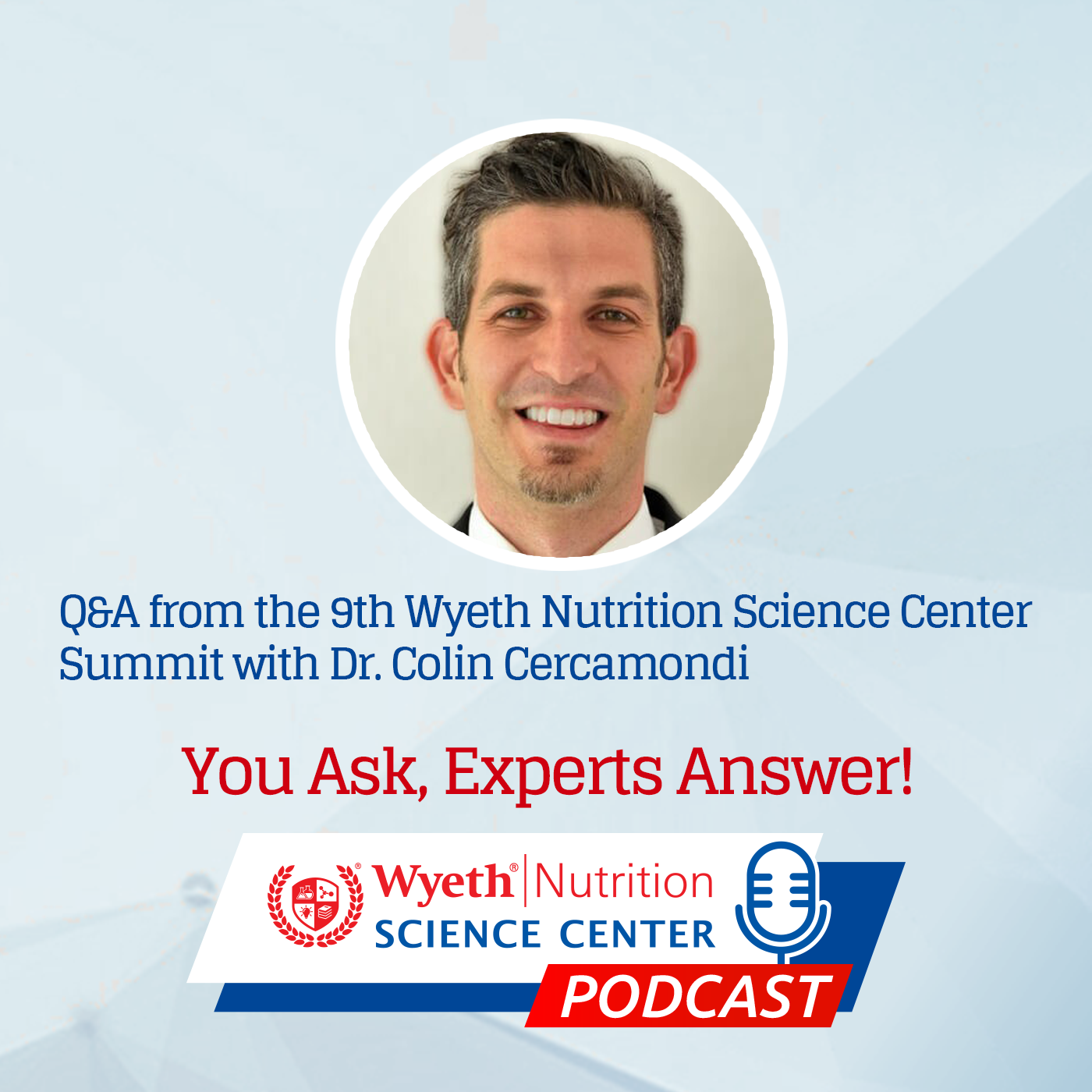 Q&A podcast from the 9th Wyeth Nutrition Science Center Summit with Dr. Colin Cercamondi