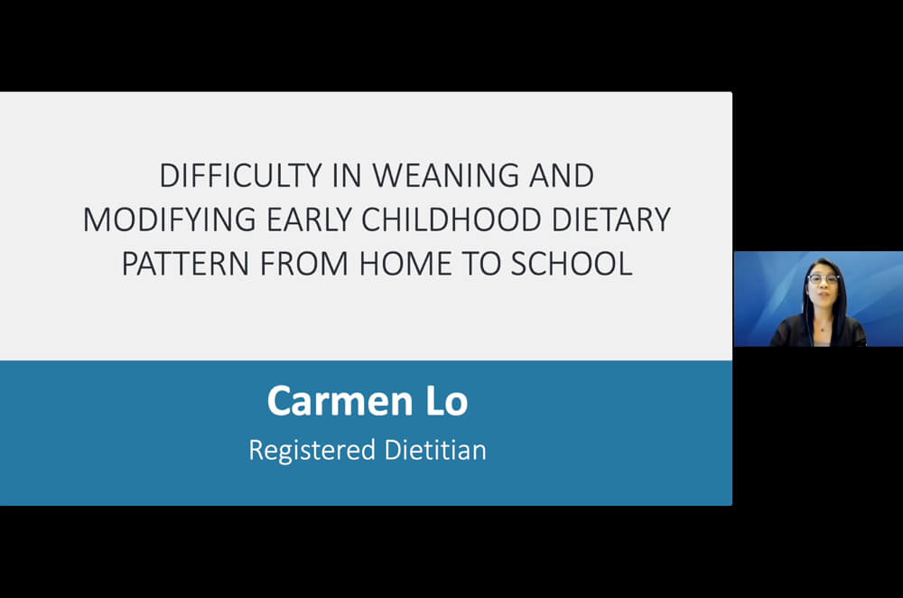 Difficulty in weaning and modifying early childhood dietary pattern from home to school: Miss Carmen Lo