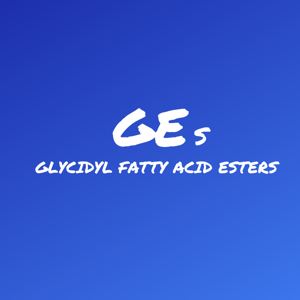 Glycidyl Fatty Acid Esters (GEs) Fact Sheet
