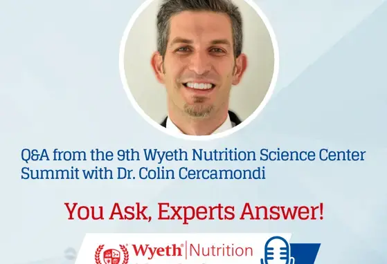 Q&A podcast from the 9th Wyeth Nutrition Science Center Summit with Dr. Colin Cercamondi