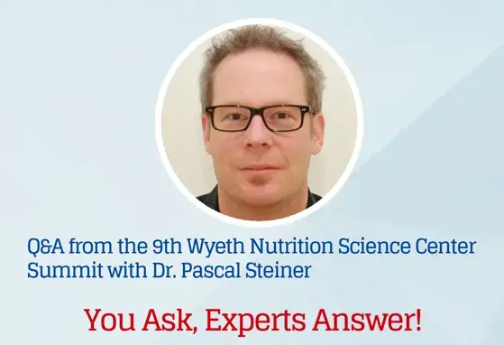 Q&A podcast from the 9th Wyeth Nutrition Science Center Summit with Dr. Pascal Steiner