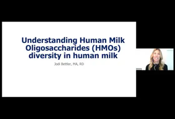 Understanding Human Milk Oligosaccharides (HMOs) Diversity in Human Milk – Ms. Jodi Bettler