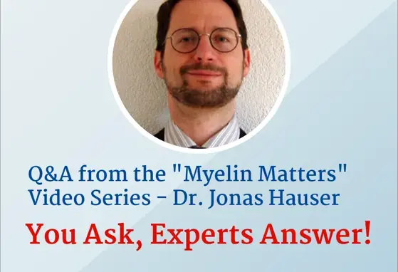 Q&A from the "Myelin Matters" Video Series - Dr. Jonas Hauser